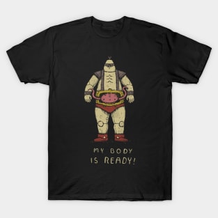 my body is ready T-Shirt